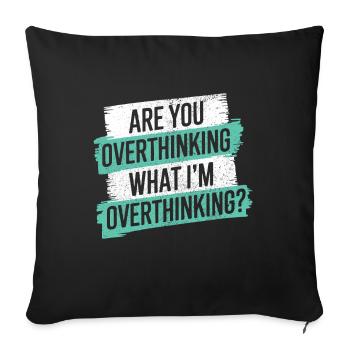 Pensez-vous trop Ce que je pense trop - Housse de coussin décorative 45 x 45 cm - noir - Devant