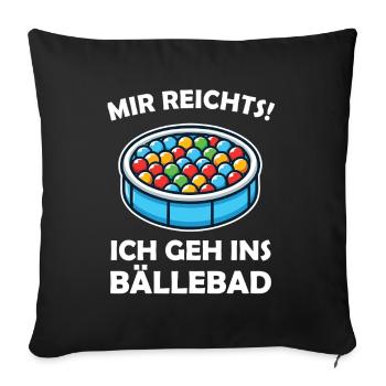 I've had enough, I'm going to the ball pit! Party Costume Sar - Sofa pillowcase 17,3'' x 17,3'' (45 x 45 cm) - black - Front