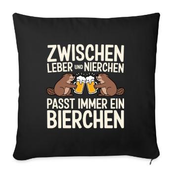 Zwischen Leber und Nierchen passt immer ein Bierch - Sofakissenbezug 45 x 45 cm - Schwarz - Vorne