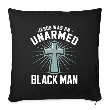 Jesus was an unarmed Black Man Black Jesus - Sofa pillowcase 17,3'' x 17,3'' (45 x 45 cm) - black - Front
