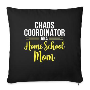 Chaos Choordinator aka Home School Mom - Sofa pillowcase 17,3'' x 17,3'' (45 x 45 cm) - black - Front
