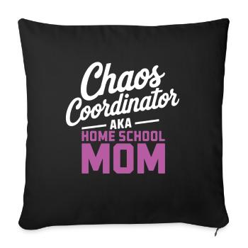 Chaos Choordinator aka Home School Mom - Sofa pillowcase 17,3'' x 17,3'' (45 x 45 cm) - black - Front