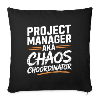 Project Manager aka Chaos Choordinator - Sofa pillowcase 17,3'' x 17,3'' (45 x 45 cm) - black - Front