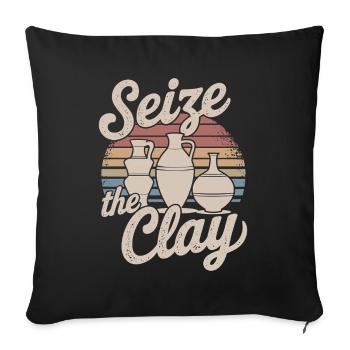 Seize the Clay Funny Pottery Pun for Ceramic Lover - Sofa pillowcase 17,3'' x 17,3'' (45 x 45 cm) - black - Front