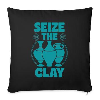Seize the Clay Funny Pottery Pun for Ceramic Lover - Sofa pillowcase 17,3'' x 17,3'' (45 x 45 cm) - black - Front