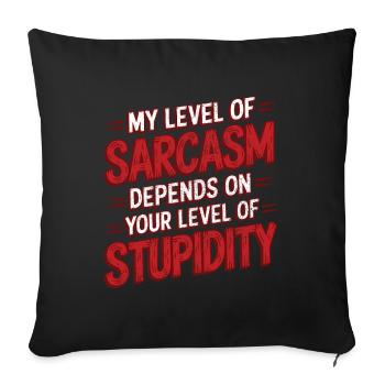 Mon niveau de sarcasme dépend de votre niveau de stupi - Housse de coussin décorative 45 x 45 cm - noir - Devant