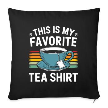 This is my favorite Tea Shirt Tea Lover Funny Pun - Sofa pillowcase 17,3'' x 17,3'' (45 x 45 cm) - black - Front