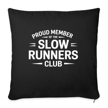 Stolzes Mitglied des Slow Runners Club - Sofakissenbezug 45 x 45 cm - Schwarz - Vorne