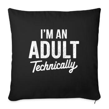 Je suis un adulte Techniquement drôle 18e anniversaire humour - Housse de coussin décorative 45 x 45 cm - noir - Devant