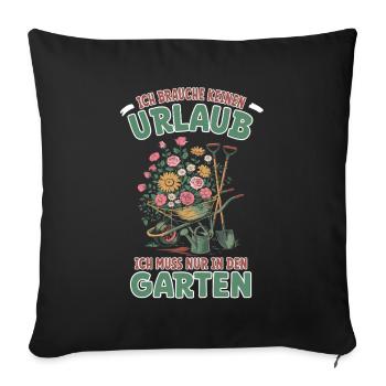 Urlaub im Kleingarten - Garten und Gärtner Sprüche - Sofakissenbezug 45 x 45 cm - Schwarz - Vorne