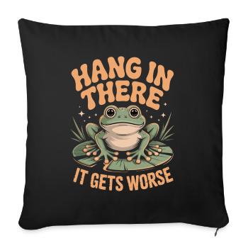Hang in There It Gets Worse Funny Frog Dark Humor - Sofa pillowcase 17,3'' x 17,3'' (45 x 45 cm) - black - Front