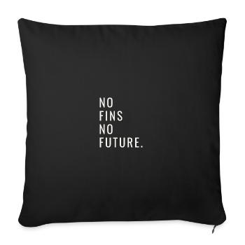 No Fins No Future Safe Sharks - Sofakissenbezug 45 x 45 cm - Schwarz - Vorne