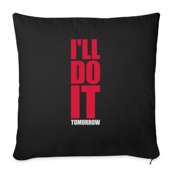 do it tomorrow quote - Sofa pillowcase 17,3'' x 17,3'' (45 x 45 cm) - black - Front