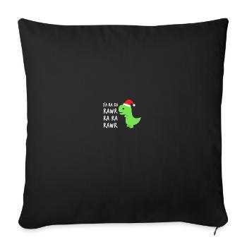 Christmas Funny Cute T-Rex Fa Ra Ra Rawr Xmas - Sofakissenbezug 45 x 45 cm - Schwarz - Vorne
