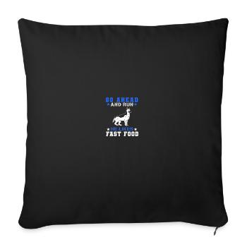 Go Ahead Run He Likes Fast Food - Sofakissenbezug 45 x 45 cm - Schwarz - Vorne