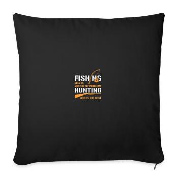 Fishing Solves Most of My Problems Hunting Solves - Sofakissenbezug 45 x 45 cm - Schwarz - Vorne