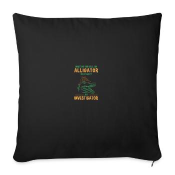 What Do You Call An Alligator In A Vest? An - Sofakissenbezug 45 x 45 cm - Schwarz - Vorne