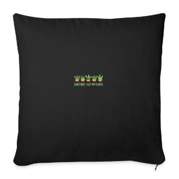 Sometimes I Wet My Plants - Plants Apparel - Sofakissenbezug 45 x 45 cm - Schwarz - Vorne