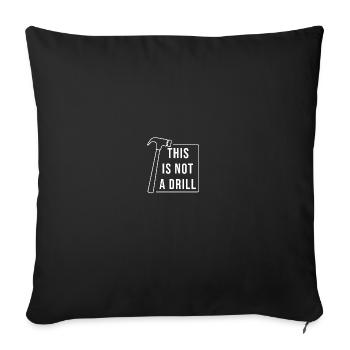 This is Not A Drill Hammer Sarcastic Pun - Sofakissenbezug 45 x 45 cm - Schwarz - Vorne