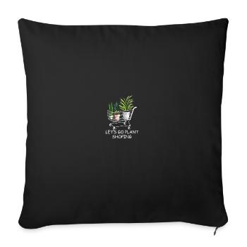 Let's Go Plant Shopping - Plant Shopping - Sofakissenbezug 45 x 45 cm - Schwarz - Vorne