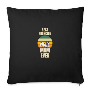 Beste Frenchie Mama Hunde Französische Bulldogge - Sofakissenbezug 45 x 45 cm - Schwarz - Vorne