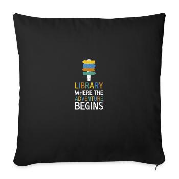 Adventure Begins At Your Library - Sofa pillowcase 17,3'' x 17,3'' (45 x 45 cm) - black - Front