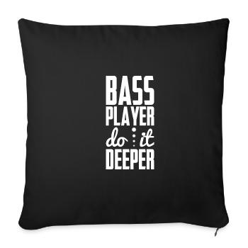 Bass Player do it deeper - Sofa pillowcase 17,3'' x 17,3'' (45 x 45 cm) - black - Front