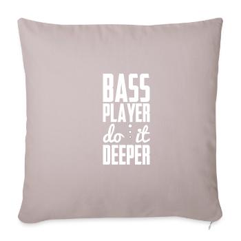 Bass Player do it deeper - Sofakissenbezug 45 x 45 cm - helles Taupe - Vorne