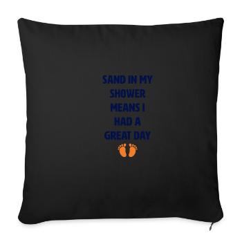 Sand in meiner Dusche bedeutet, dass ich einen tol - Sofakissenbezug 45 x 45 cm - Schwarz - Vorne