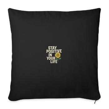 Stay Positive Sunflower Life - Sofa pillowcase 17,3'' x 17,3'' (45 x 45 cm) - black - Front