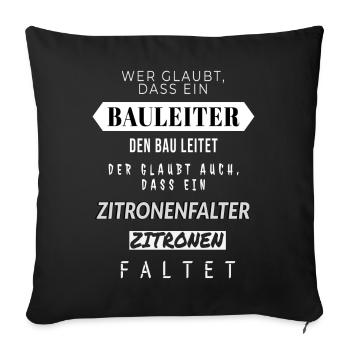 Motivierendes Zitat Bauleiter Design - Sofakissenbezug 45 x 45 cm - Schwarz - Vorne