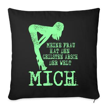 Meine Frau hat den Geilsten Arsch der Welt - Sofakissenbezug 45 x 45 cm - Schwarz - Vorne