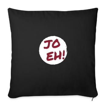 Jo eh! - Ja, werde ich sicher eh nicht machen ;-) - Sofakissenbezug 45 x 45 cm - Schwarz - Vorne