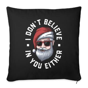 Père Noël, je ne crois pas en toi non plus - Housse de coussin décorative 45 x 45 cm - noir - Devant