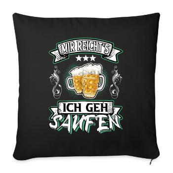 Bier Saufen Trinken Alkohol Spruch Mir Reichts - Sofakissenbezug 45 x 45 cm - Schwarz - Vorne