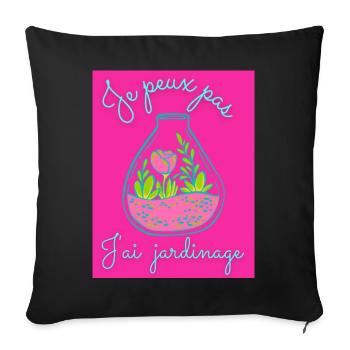 JE PEUX PAS,PRINTEMPS,JARDINAGE,RETRAITE,PRINTEMPS - Housse de coussin décorative 45 x 45 cm - noir - Devant