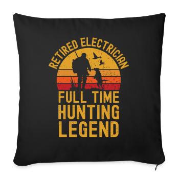 Retired electrician hunting legend - Sofa pillowcase 17,3'' x 17,3'' (45 x 45 cm) - black - Front