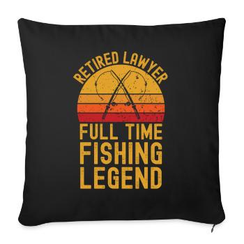 Retired lawyer fishing legend - Sofa pillowcase 17,3'' x 17,3'' (45 x 45 cm) - black - Front