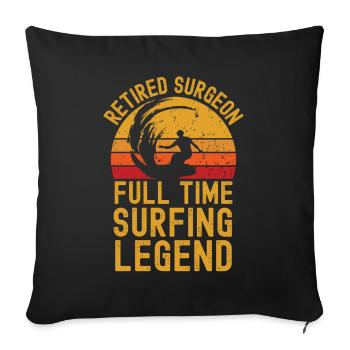 Retired surgeon surfing legend - Sofa pillowcase 17,3'' x 17,3'' (45 x 45 cm) - black - Front