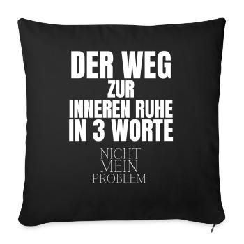Der Weg Zur Inneren Ruhe In 3 Worte - Sofakissenbezug 45 x 45 cm - Schwarz - Vorne