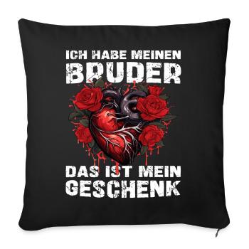 Ich habe meinen Bruder das ist mein Geschenk - Sofakissenbezug 45 x 45 cm - Schwarz - Vorne