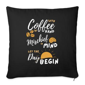 Coffee Mischief Sunrise Day beginnt - Sofakissenbezug 45 x 45 cm - Schwarz - Vorne
