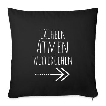 Lächeln Atem Weitergehen - Sofakissenbezug 45 x 45 cm - Schwarz - Vorne