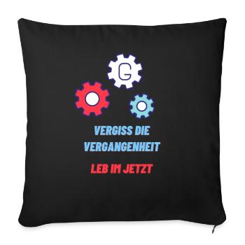 Forget the past, live in the now - Sofa pillowcase 17,3'' x 17,3'' (45 x 45 cm) - black - Front