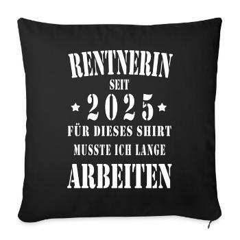 Rentnerin 2025 Pension Ruhestand Frau Geschenk - Sofakissenbezug 45 x 45 cm - Schwarz - Vorne