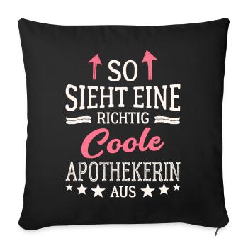 So sieht eine richtig coole Apothekerin aus - Sofakissenbezug 45 x 45 cm - Schwarz - Vorne