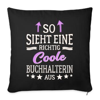 So sieht eine richtig coole Buchhalterin aus - Sofakissenbezug 45 x 45 cm - Schwarz - Vorne