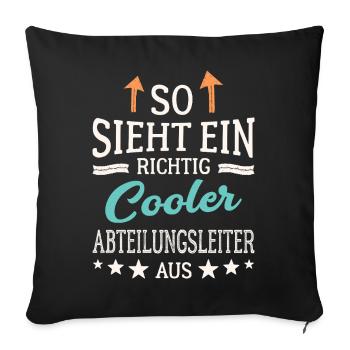 So sieht ein richtig cooler Abteilungsleiter aus - Sofakissenbezug 45 x 45 cm - Schwarz - Vorne