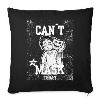 Can’t Mask Today – Neurodivergent Energy Drain - Sofakissenbezug 45 x 45 cm - Schwarz - Vorne