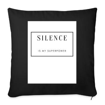 Silence, Strength and Serenity on Textile - Sofa pillowcase 17,3'' x 17,3'' (45 x 45 cm) - black - Front